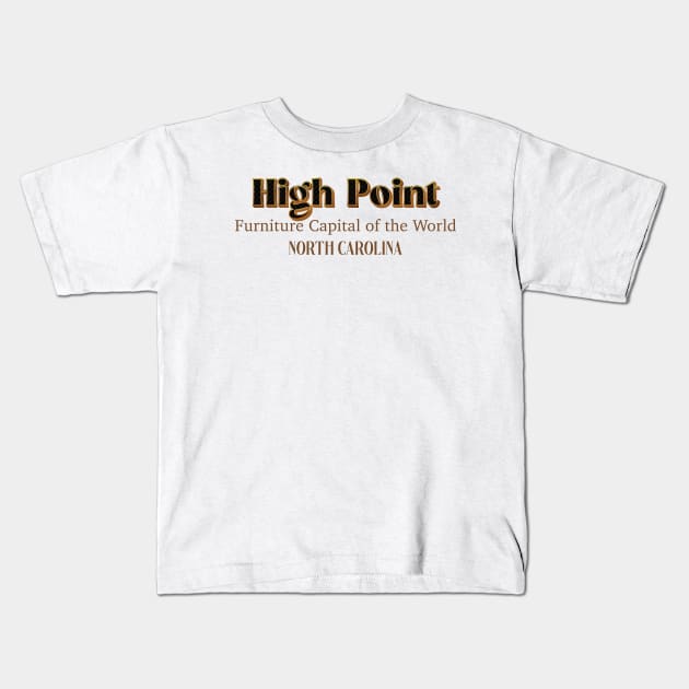 High Point Furniture Capital Of The World Kids T-Shirt by PowelCastStudio